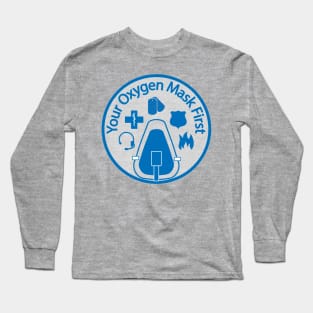 Your Oxygen Mask First Long Sleeve T-Shirt